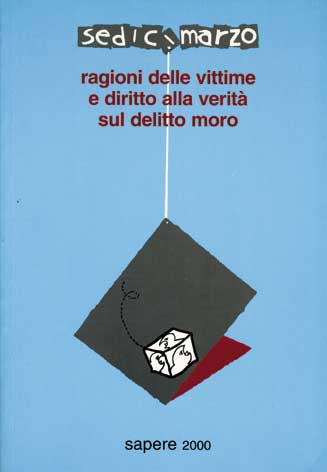 Sedici Marzo: ragioni delle vittime e diritto alla verità sul delitto Moro